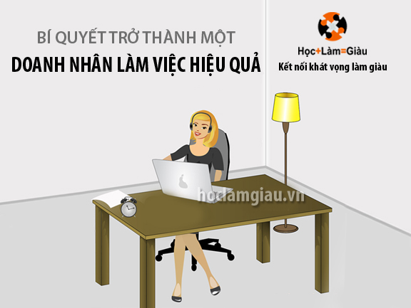 Giúp bạn Bí quyết trở thành một doanh nhân làm việc hiệu quả (Infographic)