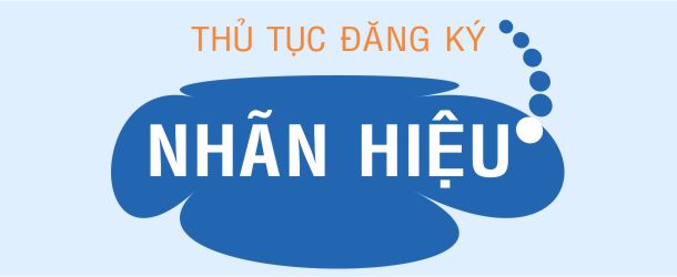 Giúp bạn Hướng dẫn thủ tục đăng ký nhãn hiệu tại Việt Nam