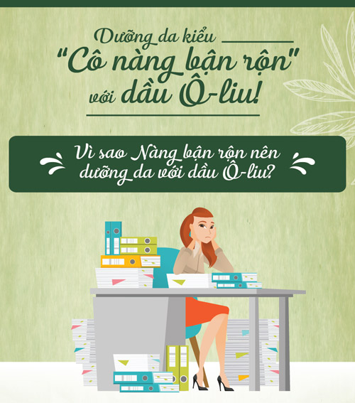 Giúp bạn Bí quyết dưỡng da với dầu ô liu cho cô nàng bận rộn