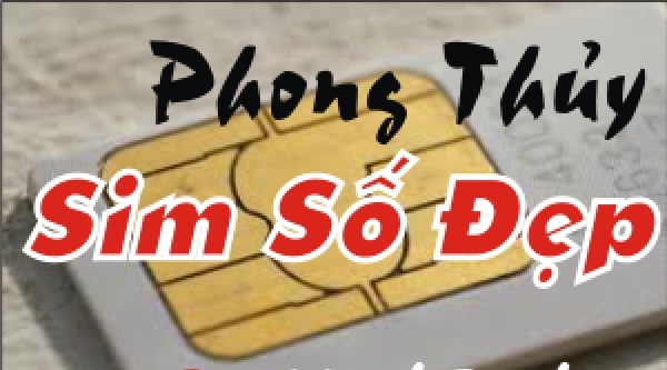 Giúp bạn Phong thủy sim điện thoại?